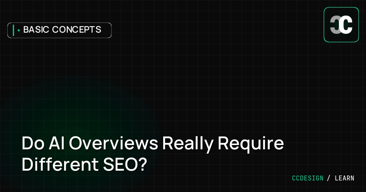 Do AI Overviews Really Require Different SEO?