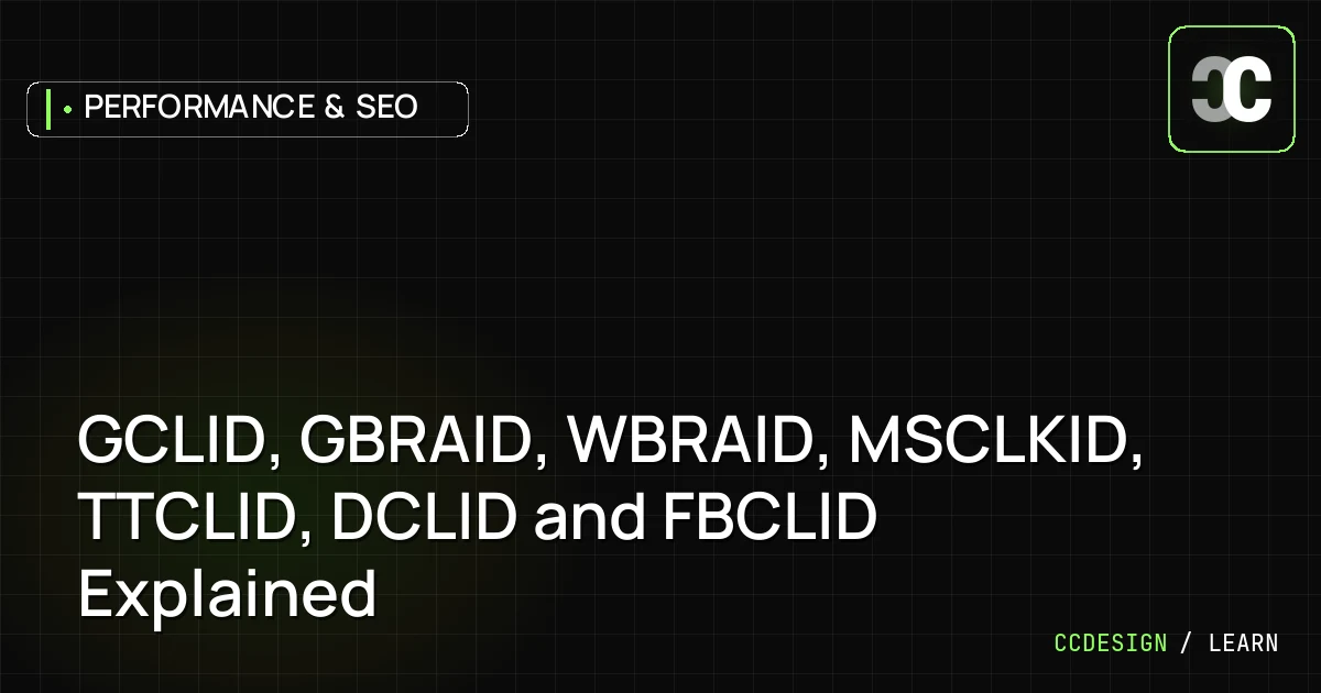 GCLID, GBRAID, WBRAID, MSCLKID, TTCLID, DCLID and FBCLID Explained