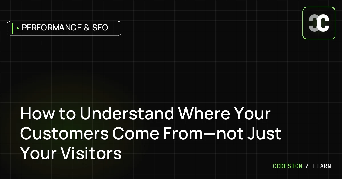 How to Understand Where Your Customers Come From—not Just Your Visitors