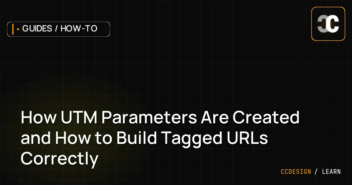 How UTM Parameters Are Created and How to Build Tagged URLs Correctly