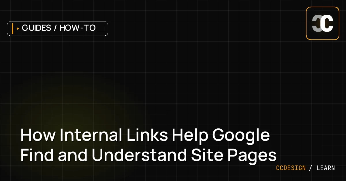 How Internal Links Help Google Find and Understand Site Pages