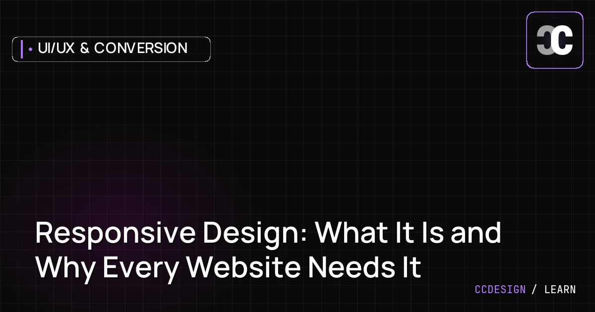 Responsive Design: What It Is and Why Every Website Needs It