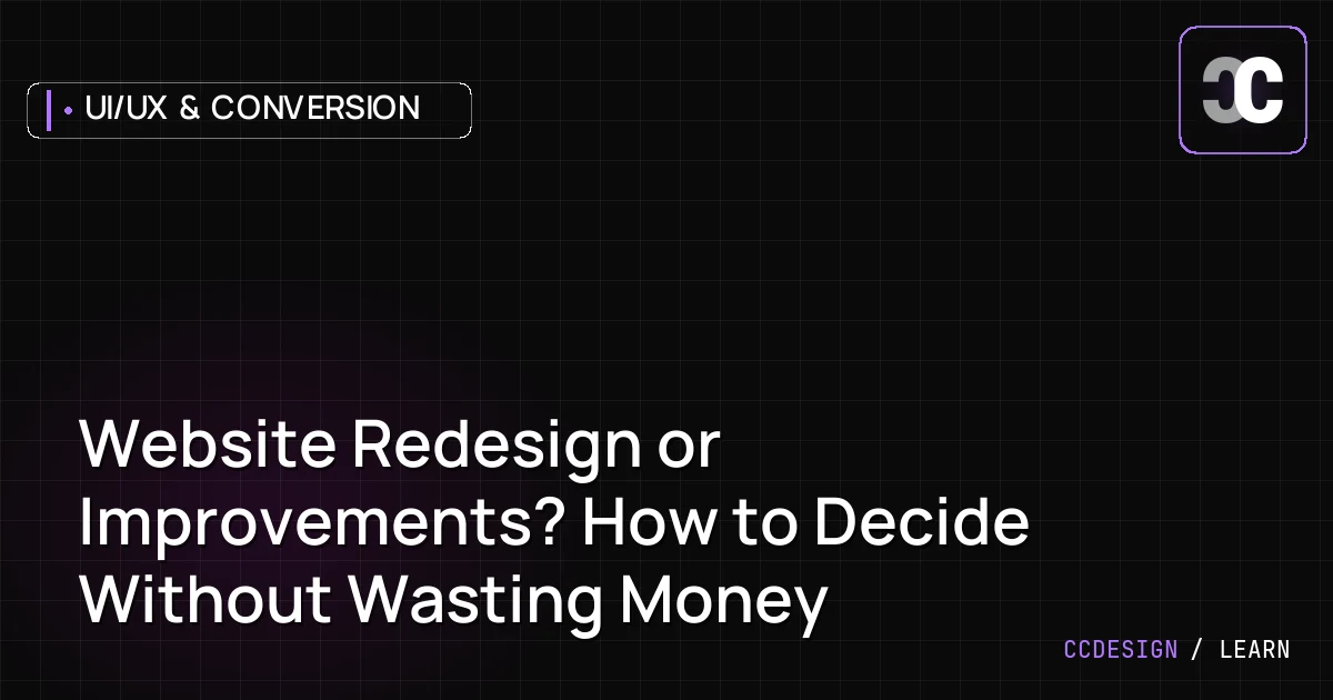 Website Redesign or Improvements? How to Decide Without Wasting Money