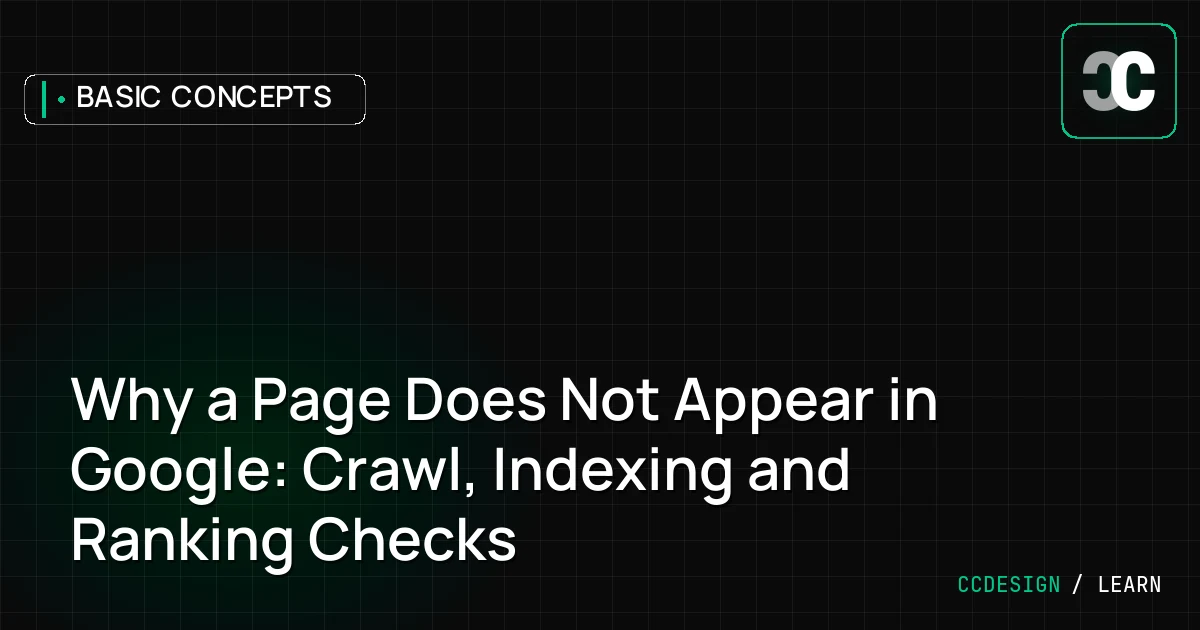 Why a Page Does Not Appear in Google: Crawl, Indexing and Ranking Checks